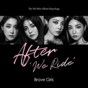 브레이브걸스 (Brave Girls) - 미니5집 리패키지 [After ‘We Ride’]