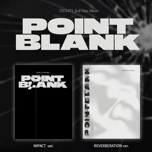 디그니티 (DIGNITY) - 2nd mini [POINT BLANK] (IMPACT Ver., REVERBERATION Ver