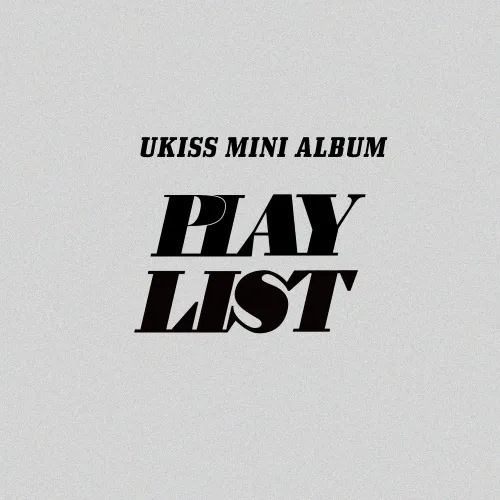 [랜덤] UKISS (유키스) - 미니 [PLAY LIST]
