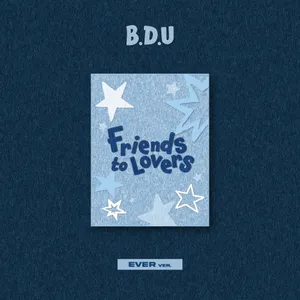 B.D.U (비디유) - [Friends to Lovers]