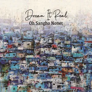 오상호 NONET - 정규2집 [Dream It Real]