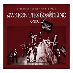 2025 &TEAM CONCERT TOUR [AWAKEN THE BLOODLINE] ENCORE in JAPAN